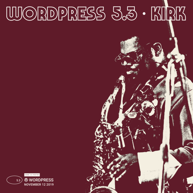 Album cover for WordPress 5.3 Kirk, showcasing a duotone red/cream Rahsaan Roland Kirk playing the saxophone on a red background.